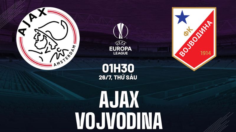 Trận đấu giữa Ajax Amsterdam vs Vojvodina thuộc loạt trận vòng sơ loại Europa League