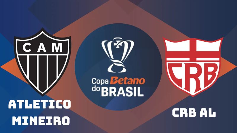 Trận đấu giữa CRB AL vs Atletico Mineiro đang là tâm điểm thuộc Cúp Brazil