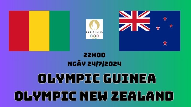 Nhận định bóng đá Olympic Guinea vs Olympic New Zealand