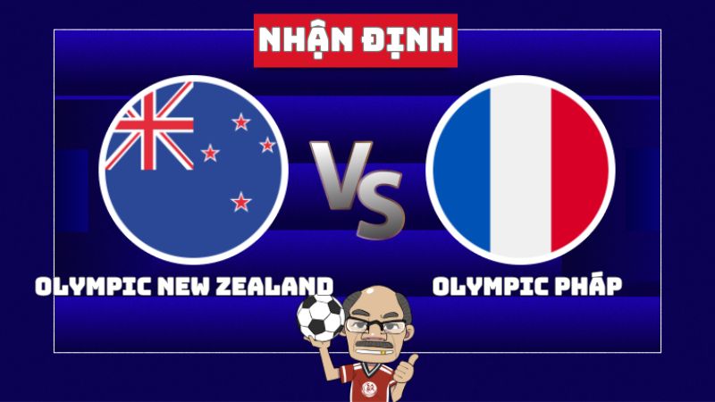 Nhận định bóng đá Olympic New Zealand vs Olympic Pháp, 00h00 ngày 31/7/2024 - Olympic 2024